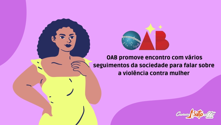 Agosto Lilás- OAB promove encontro com vários seguimentos da sociedade para falar sobre a violência contra mulher