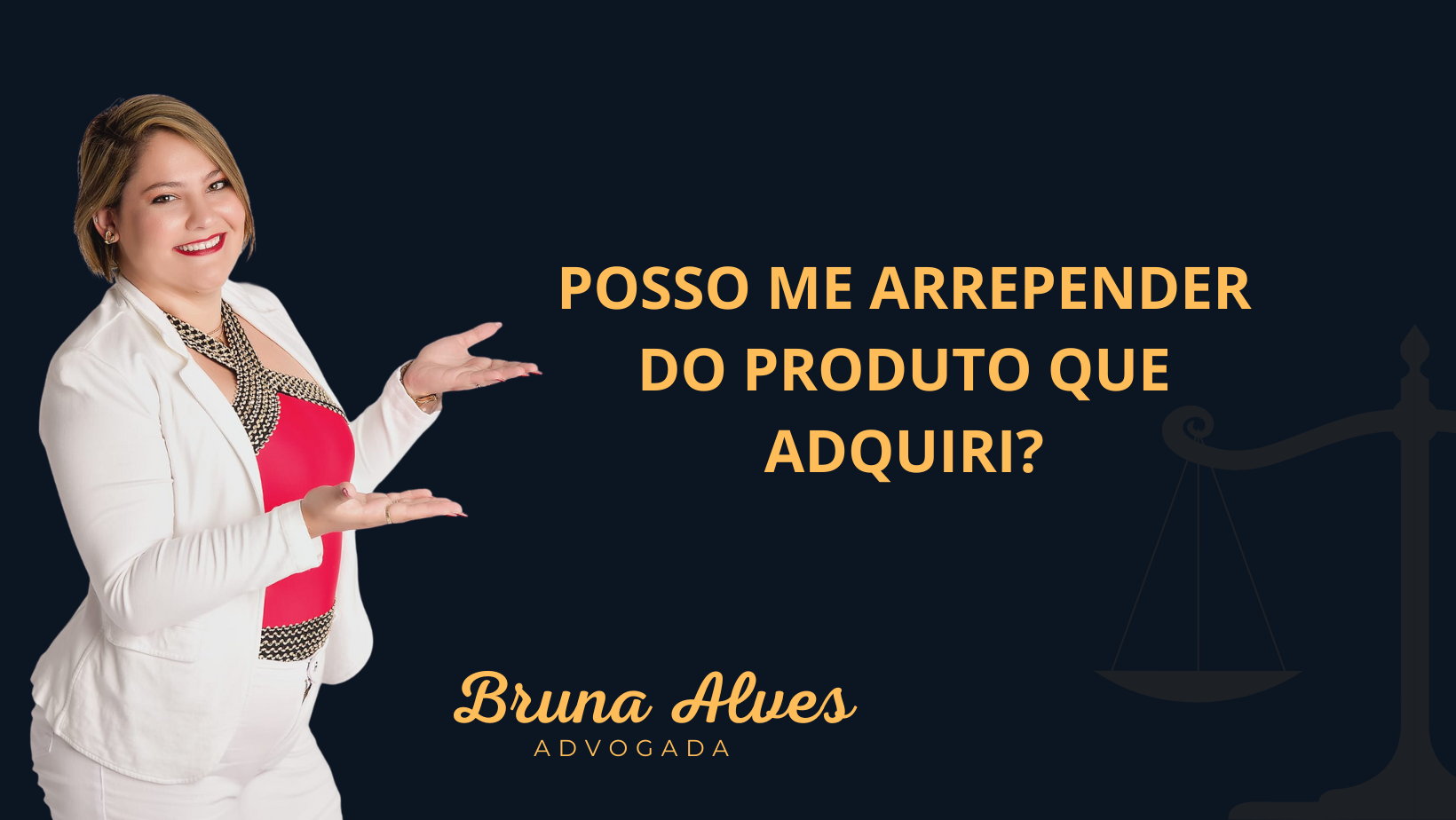 POSSO ME ARREPENDER DO PRODUTO QUE ADQUIRI?