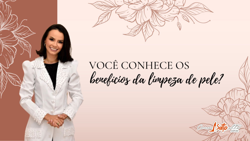 Você conhece os benefícios da limpeza de pele? Saiba tudo com a esteticista Adriana Oliveira