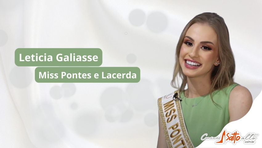 Conheça Leticia Galiasse, representante de Pontes e Lacerda no Miss Universo Mato Grosso