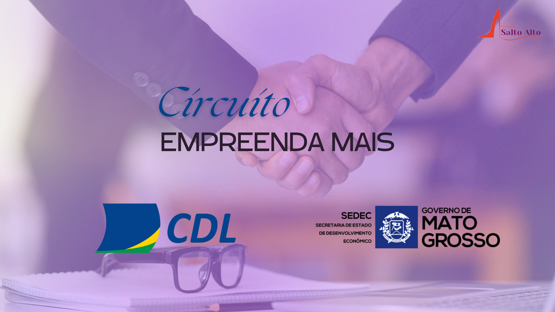 Capacitação em Empreendedorismo: CDL e SEDEC realiza Circuito Empreenda Mais