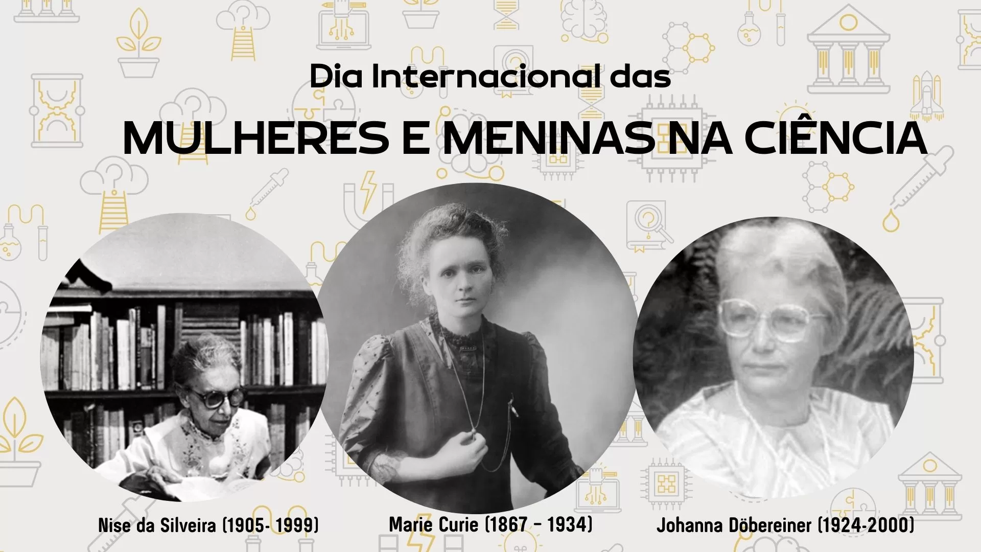 Dia Internacional das Mulheres e Meninas na Ciência.