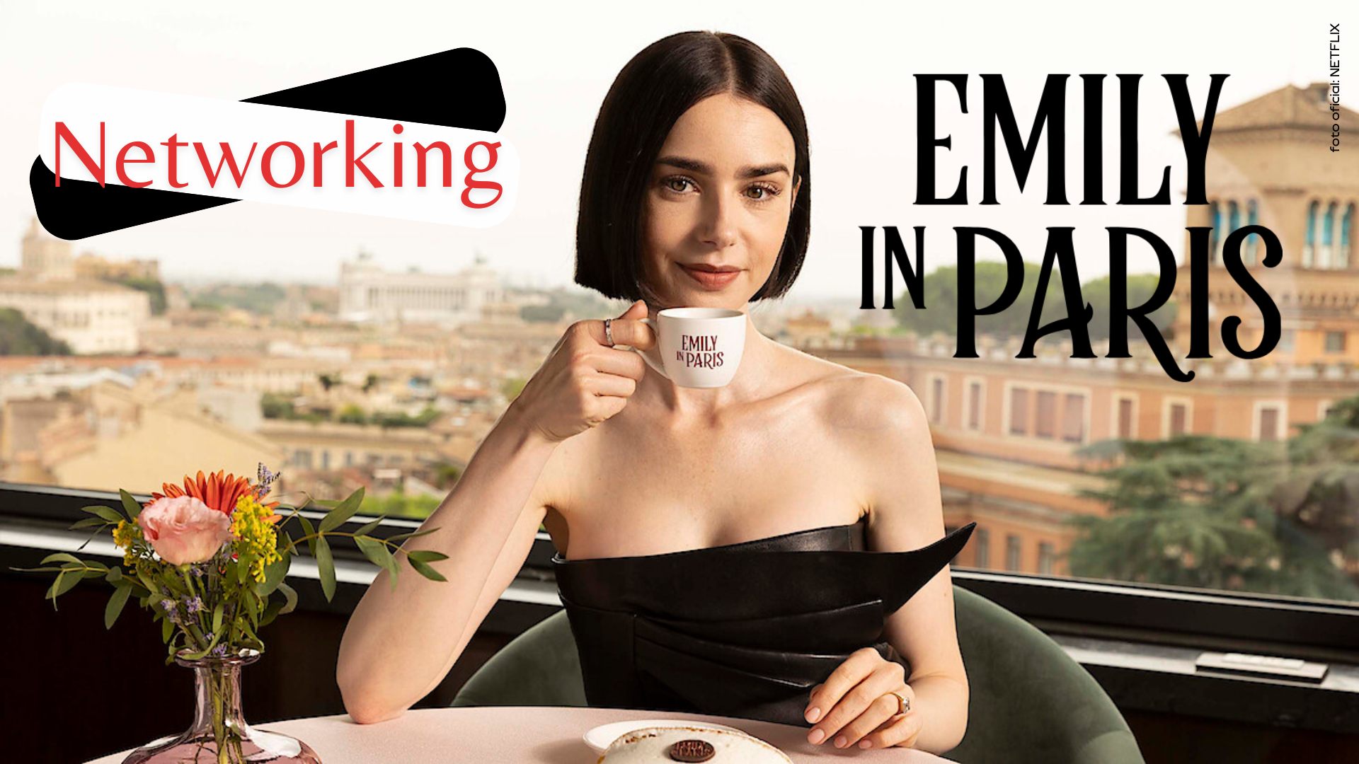 O que “Emily in Paris” nos ensina sobre o poder do networking